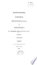 Catalogus librorum manuscriptorum in bibliotheca D. Thomae Phillipps, Bart., A.D. 1837