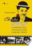 Charles Chaplin: Confrontos e Intersecções com seu Tempo