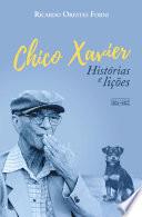 Chico Xavier - histórias e lições
