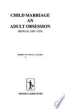 Child Marriage an Adult Obsession
