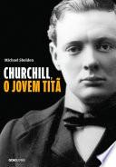 Churchill, o jovem titã