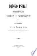 Código penal comentado theorica e praticamente