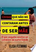 Coisas Que Não Me Contaram Antes De Ser Mãe