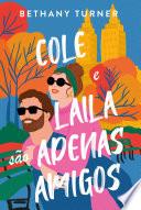 Cole e Laila são apenas amigos