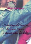 Coletânea De Poesias De Amor Para Os Apaixonados Da Vida
