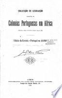 Collecção de legislação relativa ás colonias portuguezas em Africa publicado no Diario do governo durante o anno de 1899