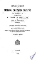 Collecção dos tratados, convenções, contratos e actos publicos celebrados entre a corôa de Portugal e as mais potencias