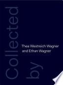 Collected by Thea Westreich Wagner and Ethan Wagner