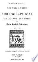 Collections and Notes: Second series of bibliographical collections and notes on early English literature, 1474-1700