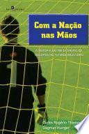 Com a Nação nas Mãos: A história do treinamento de goleiros no futebol brasileiro