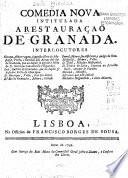 Comedia nova intitulada A restauração de Granada
