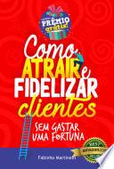 Como Atrair e Fidelizar Clientes