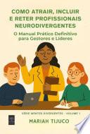 Como Atrair, Incluir E Reter Profissionais Neurodivergentes