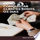 Como Conquistar Clientes Todos os Dias