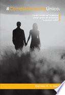 #CompletamenteÚnico: como tornar-se “a pessoa certa” antes de encontrar “a pessoa certa”