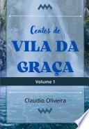 Contos De Vila Da Graça = Volume 1