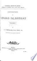 Contributions to Canadian Palaeontology: pt. 1. Report on Invertabrata of the Laramie and Cretaceous rocks in the North-west Territory. pt. 3. Fossils of the Devonian rocks of the Mackenzie River basin. pt. 5. Additional or imperfectly understood fossils from the Hamilton formation of Ontario
