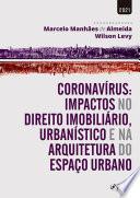Coronavírus: Impactos no Direito Imobiliário, Urbanístico e na Arquitetura do Espaço Urbano
