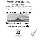 Creating your heaven on earth. One of your greatest adventures.