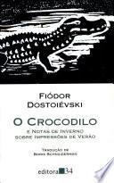 crocodilo, O