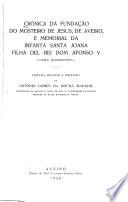 Crónica da fundação do Mosteiro de Jesus, de Aveiro, e memorial da infanta santa Joana