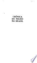 Crônica do negro no Brasil