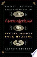Curanderismo, Mexican American Folk Healing