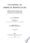 Cyclopedia of American horticulture, by L.H. Bailey assisted by W. Miller [and others].