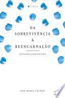 Da sobrevivência à reencarnação