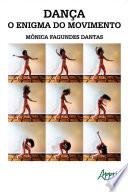 Dança, o Enigma do Movimento