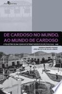 De Cardoso No Mundo, Ao Mundo De Cardoso: A Trajetória De Uma Cidade No ‘Extremo’ Noroeste De São Paulo (1937-1968)