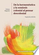 Livro De la hermenéutica y la semiosis colonial al pensar descolonial
