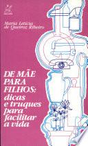 De mãe para filhos: dicas e truques p/ facilitar a vida