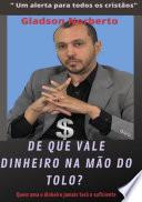 De Que Vale Dinheiro Na Mão Do Tolo