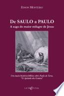 De Saulo a Paulo, A Saga do Maior Milagre de Jesus