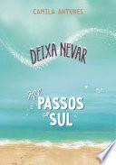 Deixa Nevar + Mil passos ao sul