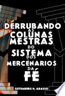 Derrubando As Colunas Mestras Do Sistema Dos Mercenários Da Fé