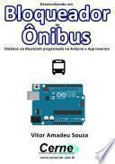 Desenvolvendo Um Bloqueador De Ônibus Didático Via Bluetooth Programado No Arduino E App Inventor