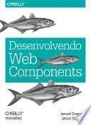 Desenvolvendo Web Components