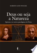 Deus ou seja a natureza: Spinoza e os novos paradigmas da física