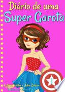 Diário de uma Super Garota - Livro 1