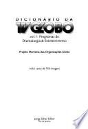 Dicionário da TV Globo: Programas de dramaturgia & entretenimento