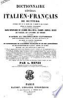 Dictionnaire général italien-français de Buttura entièrement refait sur un nouveau plan et augmenté de plus du double pour la partie italienne d'après les dernières éditions des Grands dictionnaires de l'Académie della Crusca, d'Alberti ... par A. Renzi