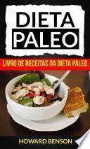 Dieta Paleo: Livro de Receitas da Dieta Paleo