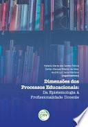 Dimensões dos processos educacionais:da epistemologia à profissionalidade docente