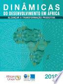 Dinâmicas do desenvolvimento em África 2019 Alcançar a transformação produtiva