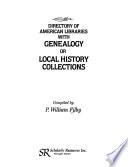Directory of American Libraries with Genealogy Or Local History Collections