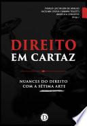 Direito em Cartaz: Nuances do Direito com a Sétima Arte