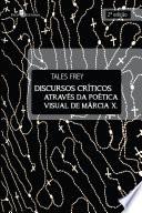 Discursos Críticos Através da Poética Visual de Márcia X.