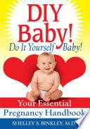 DIY Baby! Do It Yourself Baby!